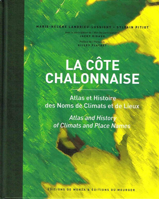 La Côte Chalonnaise, atlas et histoire des noms de climats et de lieux