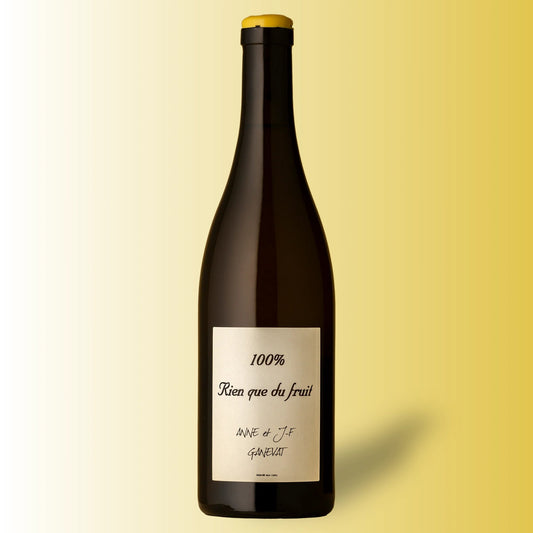 Anne et Jean-Francois Ganevat 'Rien Que du Fruit' 2022 Anne et Jean-Francois Ganevat
